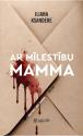 Ksandere, Iliana. Ar mīlestību mamma.