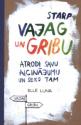 Luna, Elle. Starp vajag un gribu.