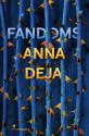Deja, Anna. Fandoms.