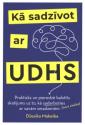 Makeiba, Džesika. Kā sadzīvot ar UDHS.