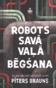 Brauns, Pīters. Robots savā vaļā. 2. Bēgšana.