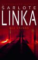 Linka, Šarlote. Bez vainas.