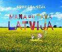 Sēja, Gundega. Mana un tava Latvija. 