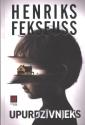 Fekseuss, Henriks. Upurdzīvnieks. 