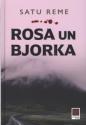 Reme, Satu. Rosa un Bjorka. 