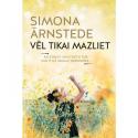 Ārnstede, Simona. Vēl tikai mazliet. 