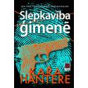 Hantere, Kara. Slepkavība ģimenē. 