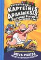 Pilkijs, Deivs. Supervaronis Kapteinis Apakšbiksis un profesora Puffbikša briesmīgais plāns. 4.gr.
