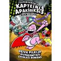 Pilkijs, Deivs. Supervaronis kapteinis Apakšbiksis un sensacionālā sāga par lielo Smirduli. 